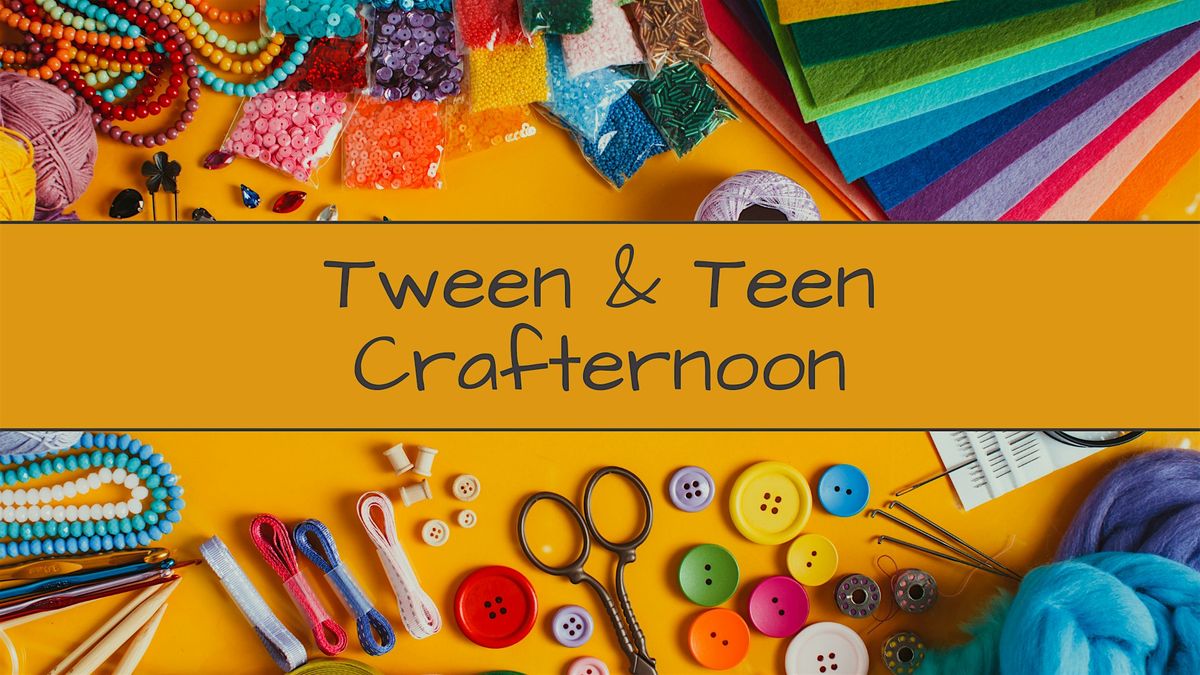 Tween\/Teen Crafternoon 2