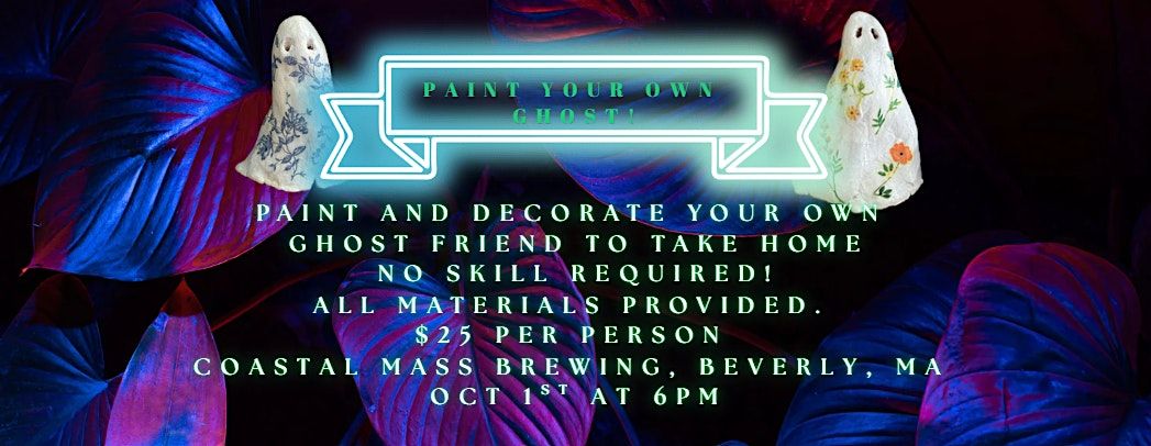 Paint Your own Ghost at Coastal Mass Brewing!