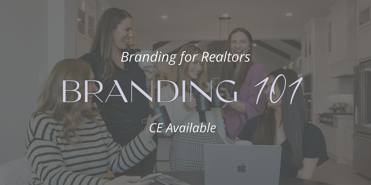 Branding 101 for Realtors - Houston, TX