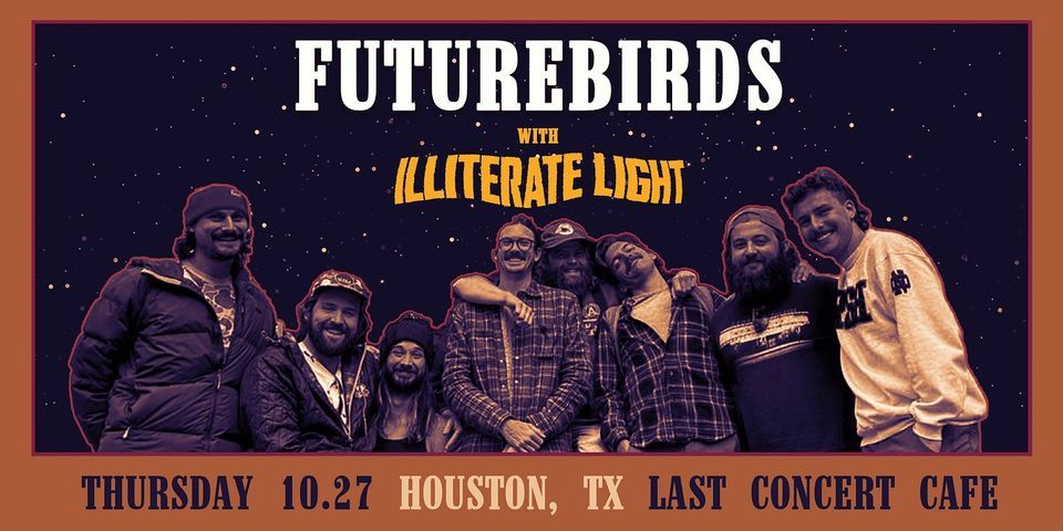 Futurebirds with Illiterate Light at Last Concert Cafe | Houston, TX