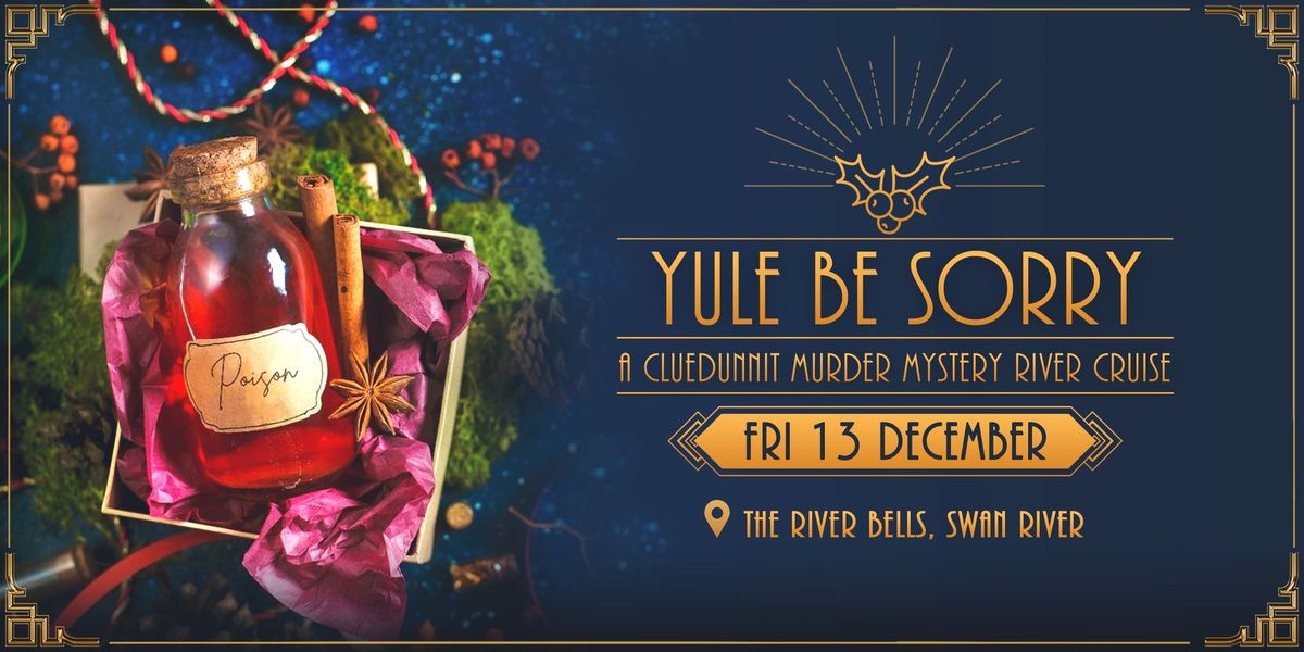 Cluedunnit | YULE BE SORRY - Murder Mystery River Cruise - Perth - EXTRA SHOW