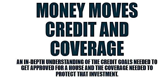 Money moves credit and coverage