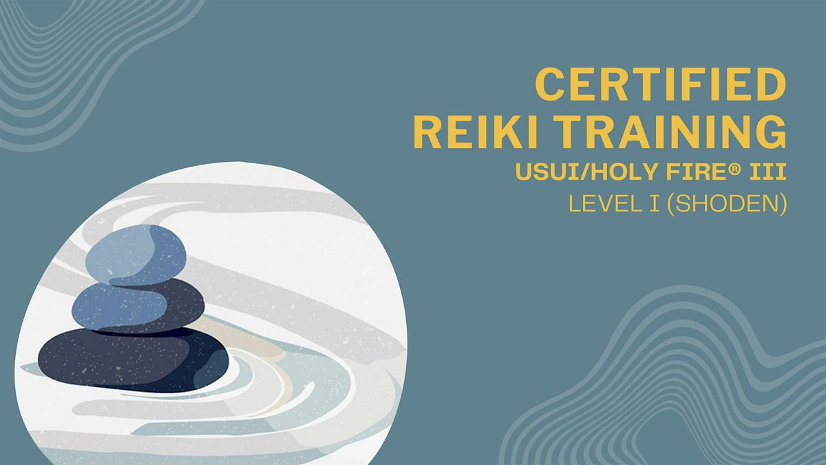 Reiki Level I Training - Usui\/Holy Fire\u00ae III