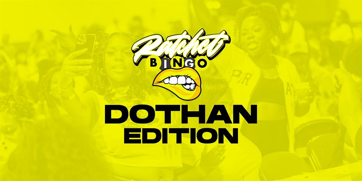 Ratchet Bingo | Dothan Edition