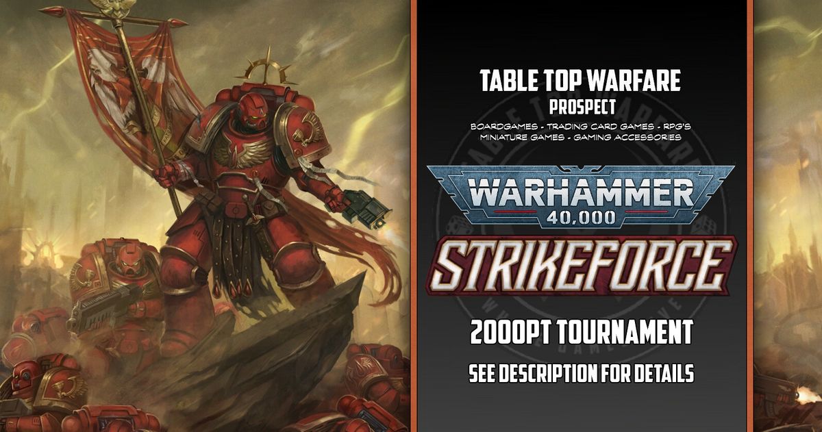 [PROSPECT] Warhammer 40k - Strikeforce 2000pt Tournament 
