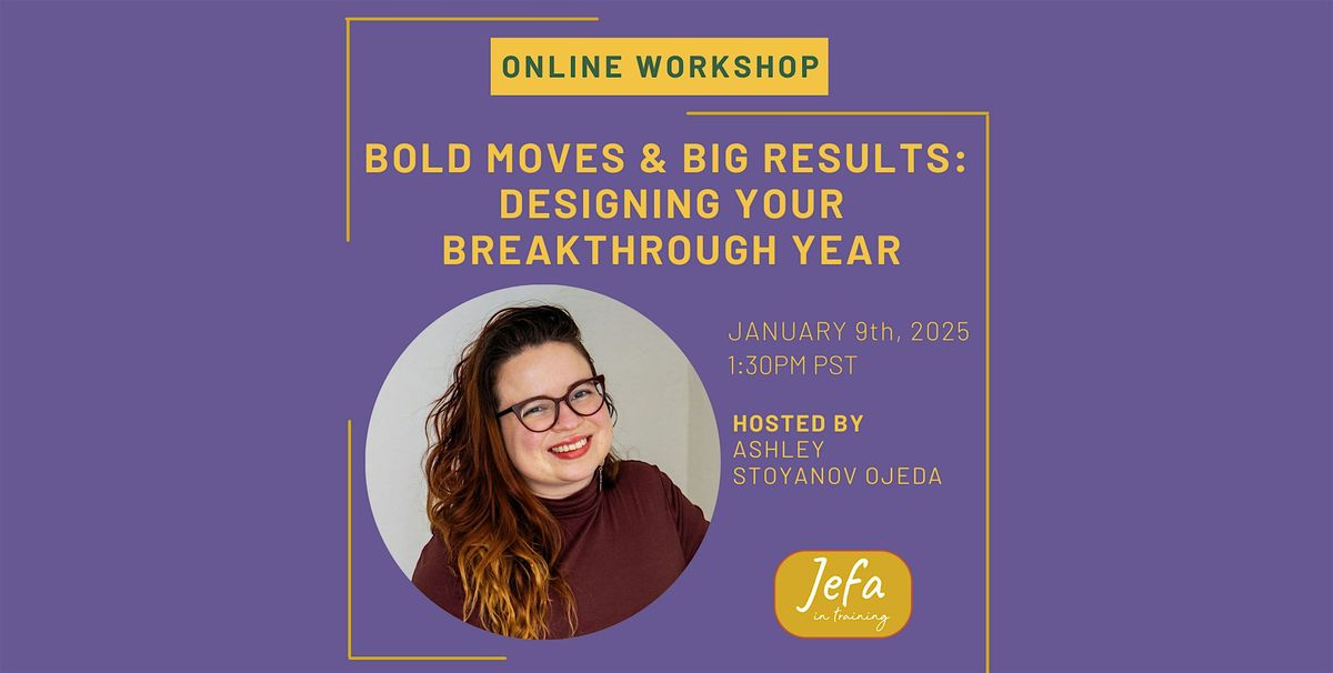 Bold Moves & Big Results: Designing Your Breakthrough Year