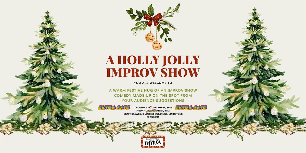 EXTRA DATE Holly Jolly Improv Show - Christmas Comedy - County Town Improv