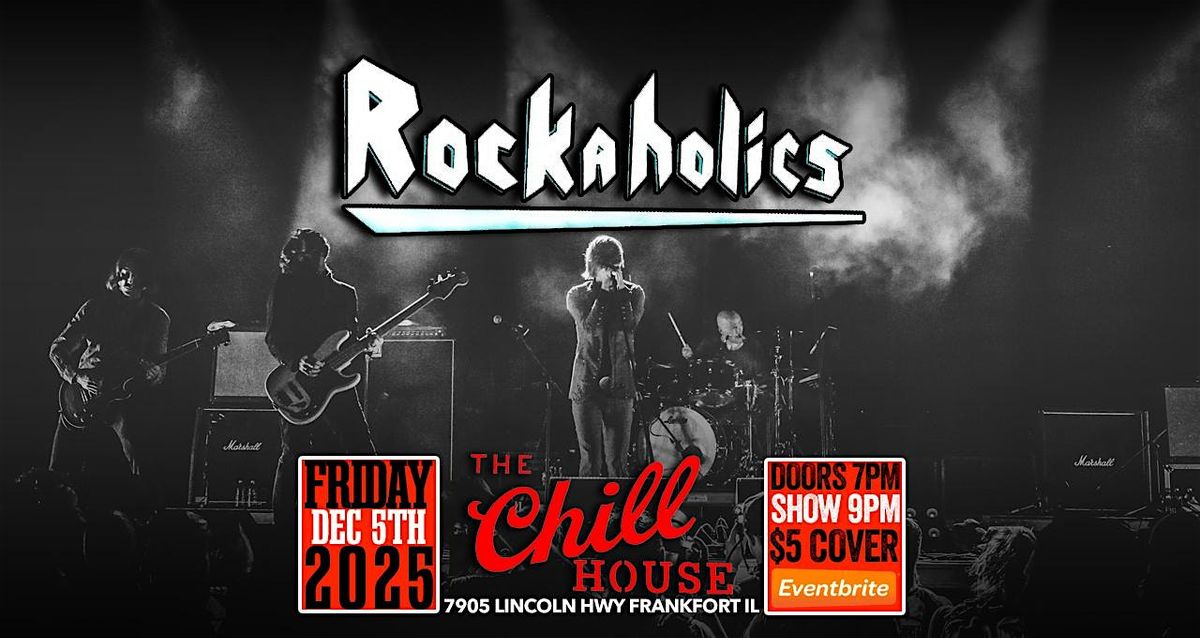 Rockaholics classic rock & more at The Chill House