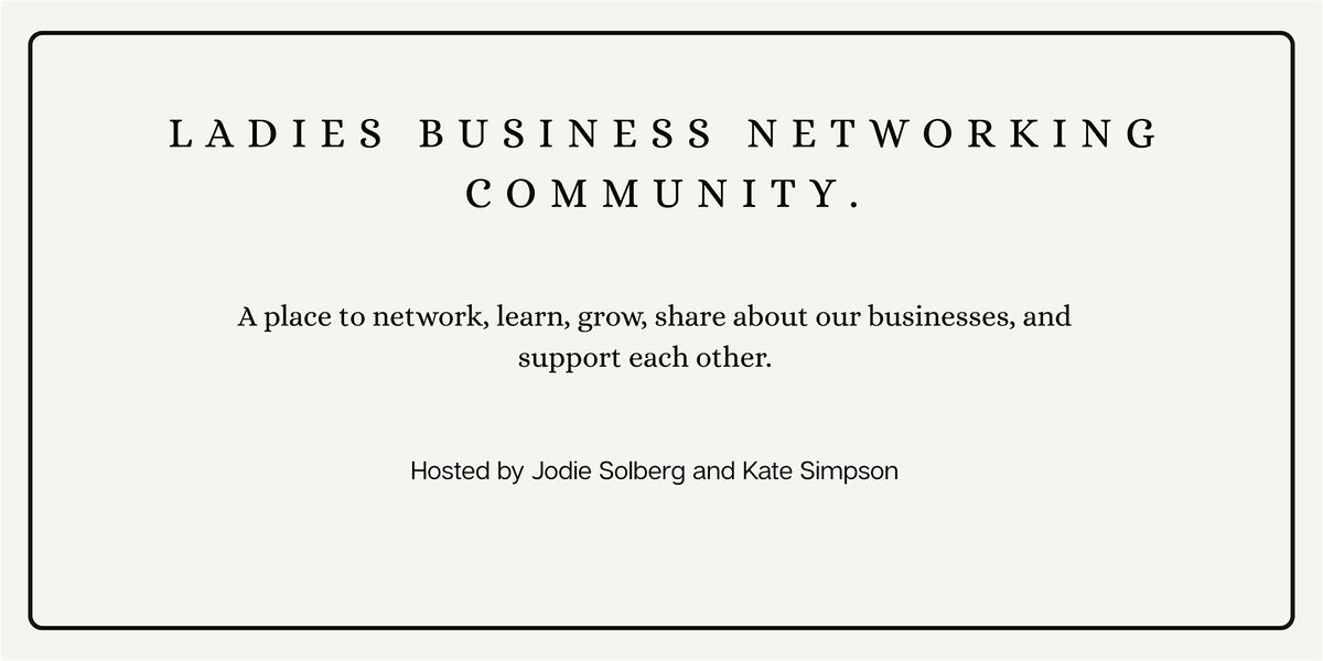 Ladies Business Networking Community, Virtual Meeting.