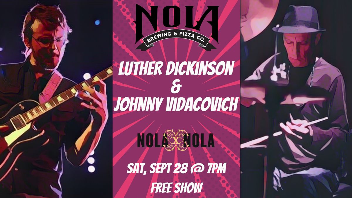 NOLA x NOLA presents Luther Dickinson & Johnny Vidacovich