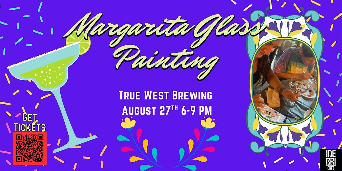 Margarita Glass Painting at True West Brewing