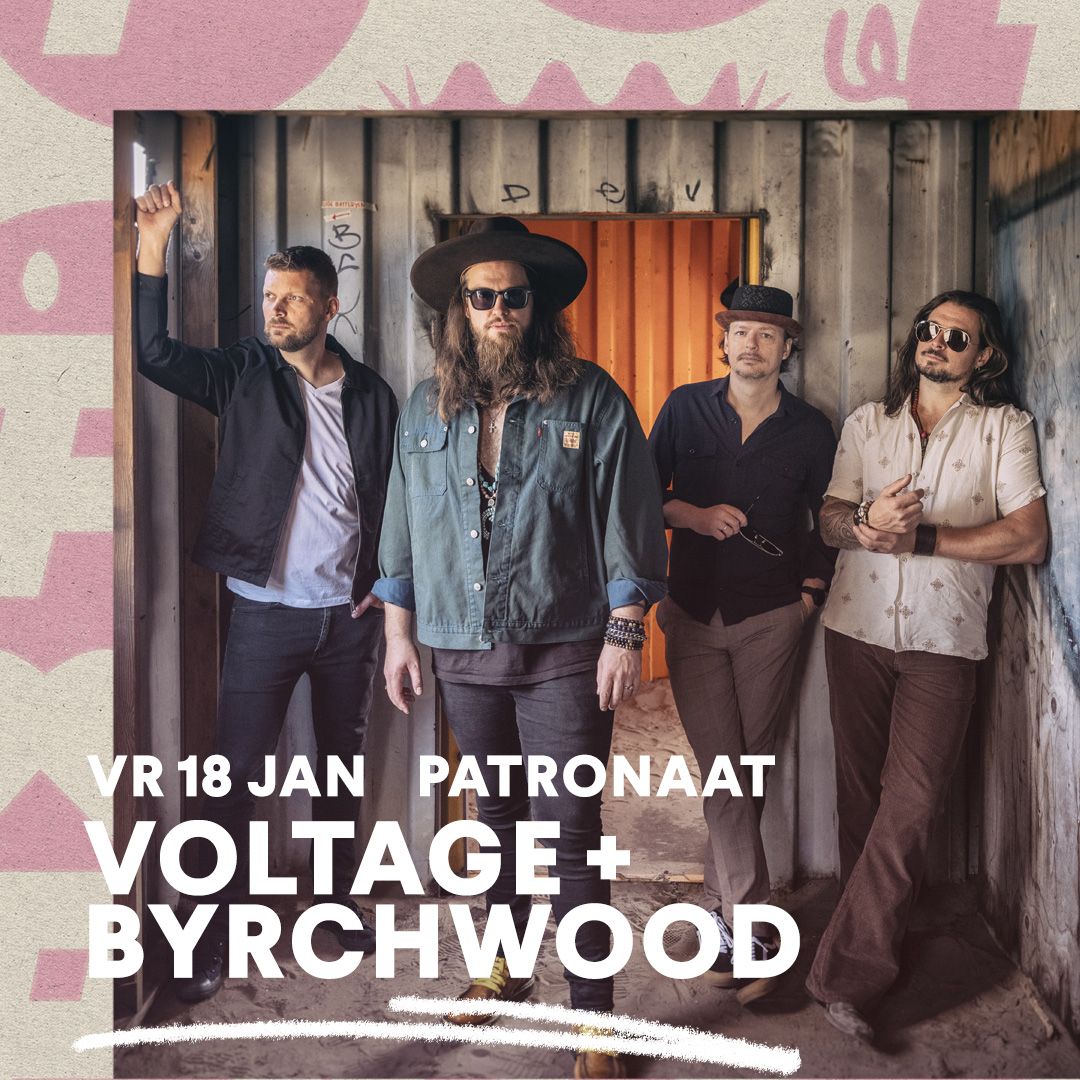 Voltage + Byrchwood | Patronaat Haarlem