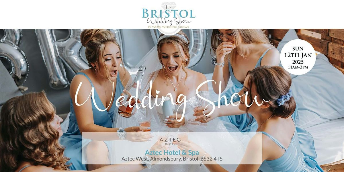 The Bristol Wedding Show Sunday 12th January 2025