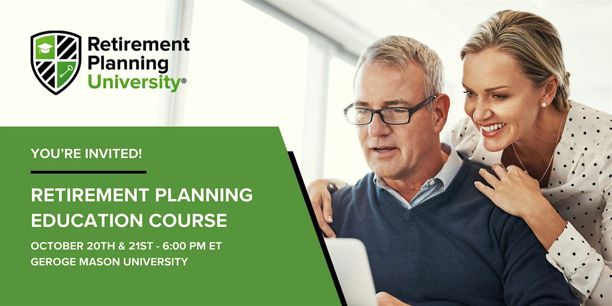 Retirement Planning University - George Mason - October 20 & 21, 2025