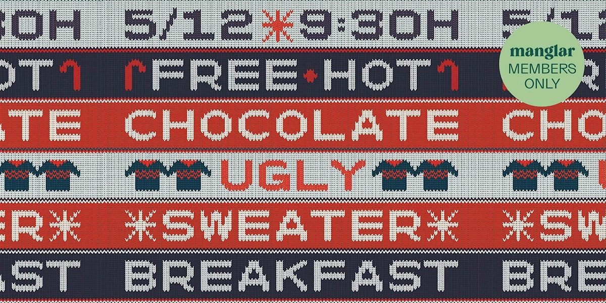 Free Hot Chocolate Ugly Sweater Breakfast (MEMBERS ONLY)