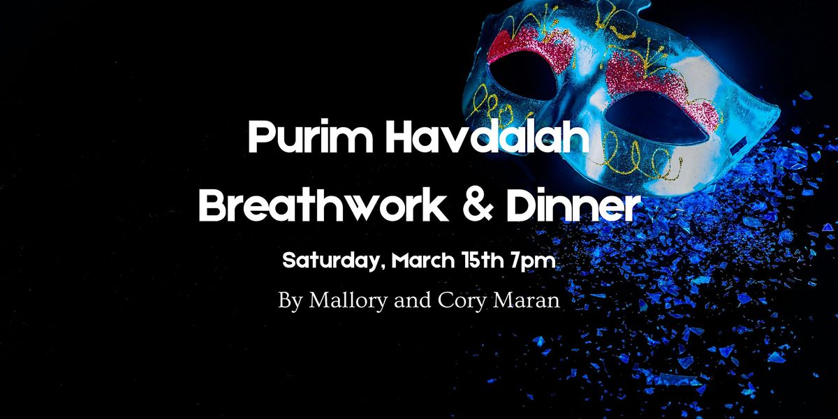 Purim Havdalah Breathwork and Dinner