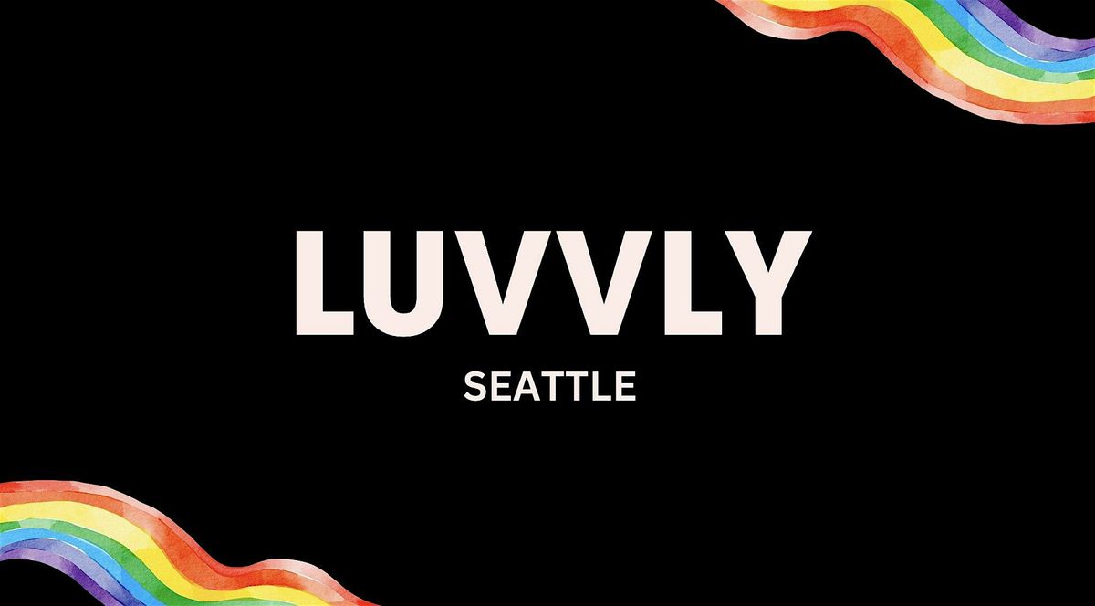 Luvvly Speed Dating \u25c8 Queer Women \u25c8 Ages 35-45 \u25c8 Seattle