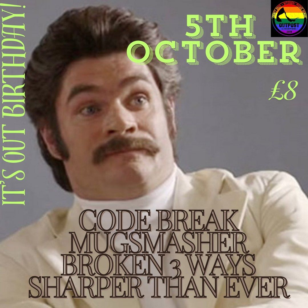 Outpost is 6! Featuring Code Break, Mugsmasher, Broken 3 Ways & Old Radio