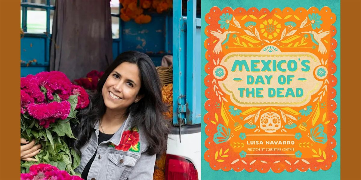 A Celebration of Mexico's Day of the Dead with Luisa Navarro