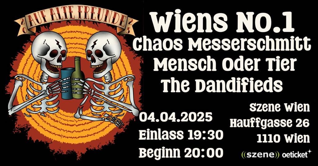 AUF ALTE FREUNDE 2025 | THE DANDIFIEDS \u2022 WIENS NO.1 | CHAOS MESSERSCHMITT | MENSCH ODER TIER