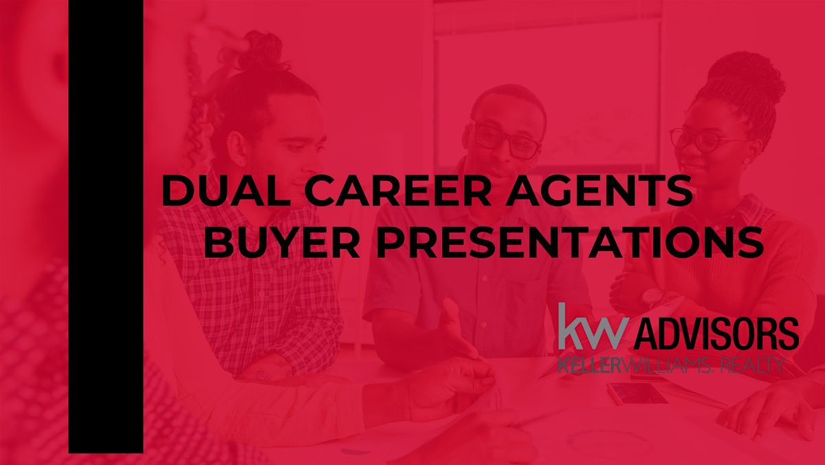 Copy of Keller Williams Advisors: Buyer Presentations for Dual Career Agents