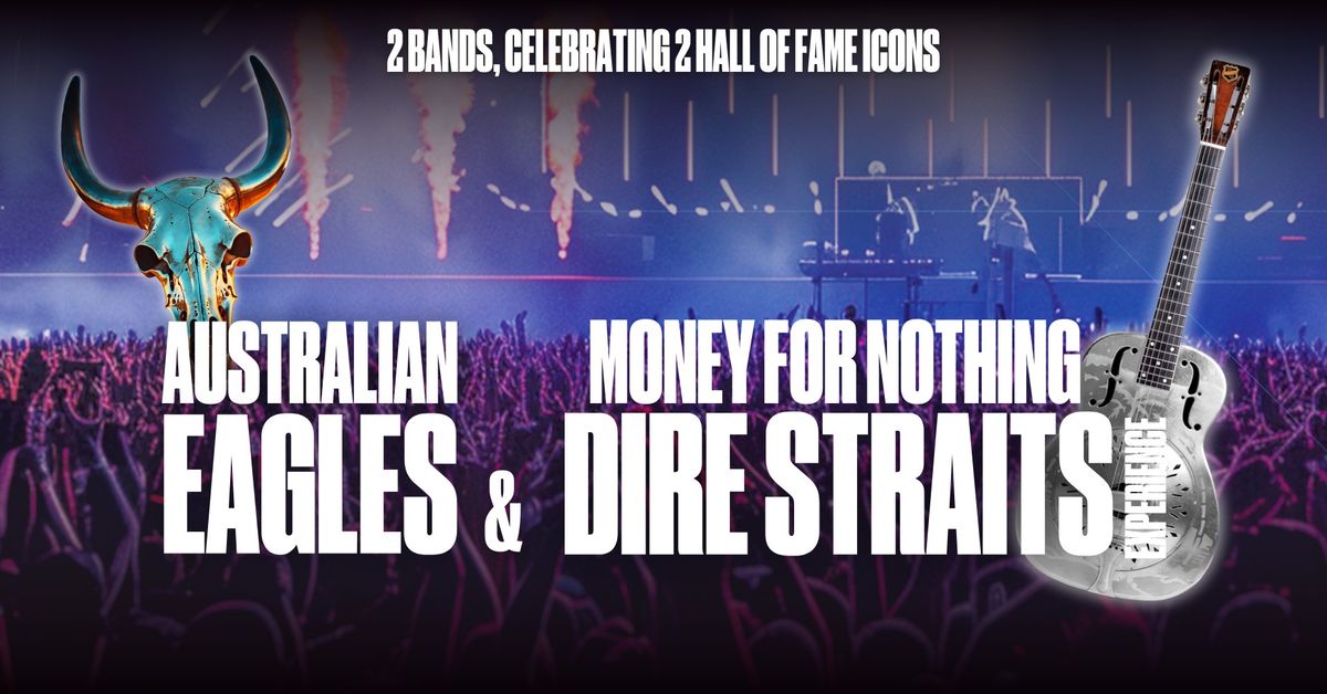 Australian Eagles Show & Money For Nothing: Dire Straights Experience - Norwood Concert Hall SA