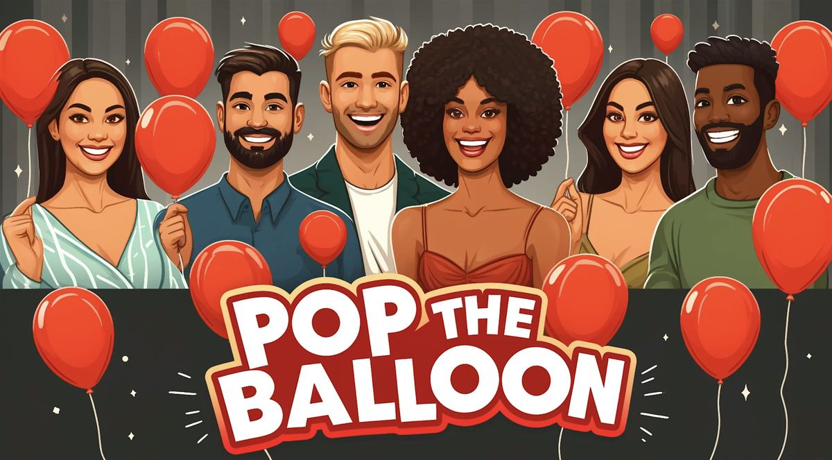 Pop The Balloon or Find Love Dating on YouTube (Age 26-38)