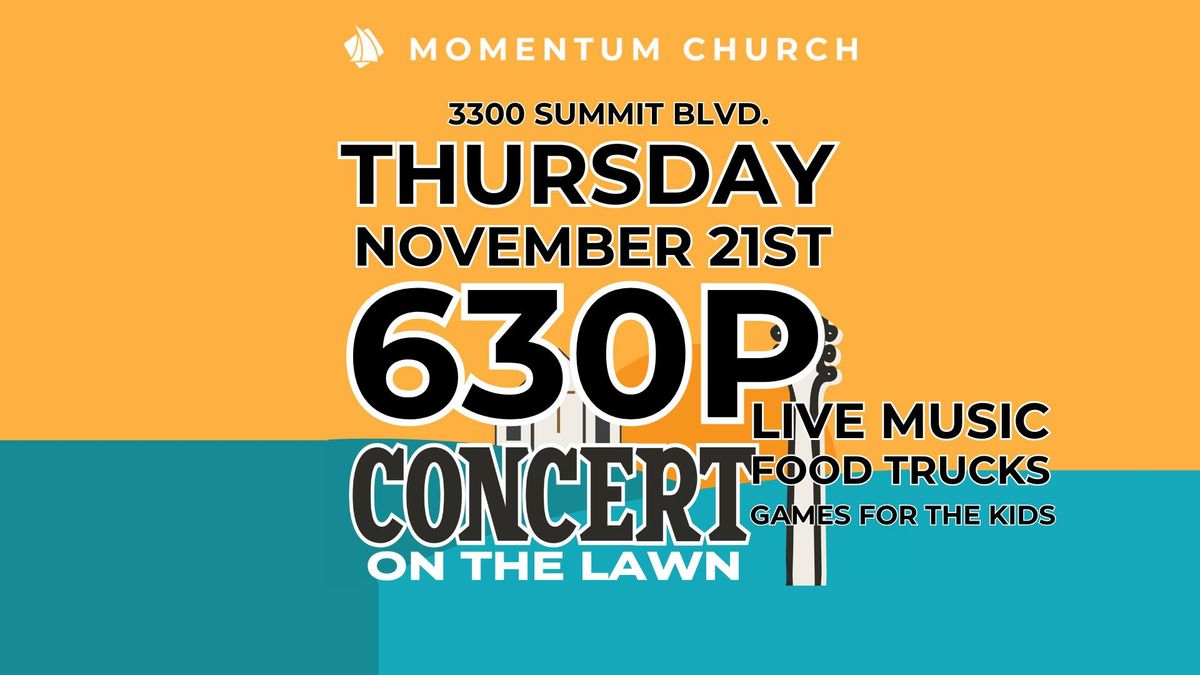 Concert on the Lawn! November 21st, 630p! 