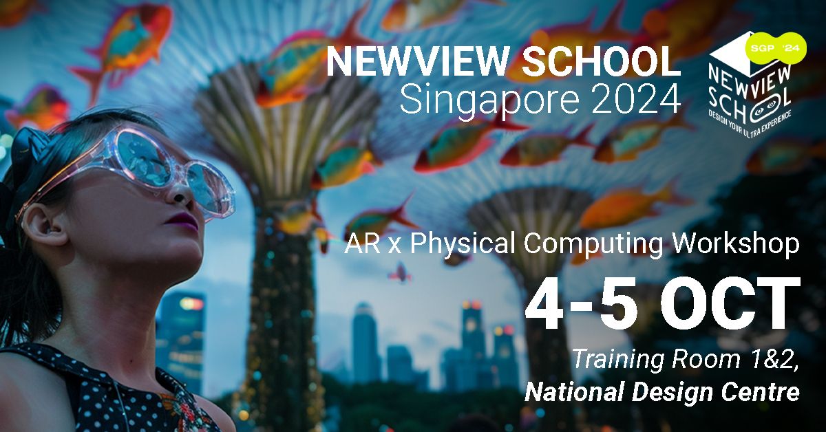 NEWVIEW SCHOOL Singapore 2024\uff5cAR x Physical Computing Workshop