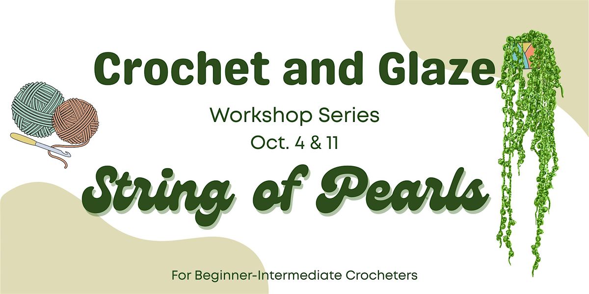 Crochet & Glaze Workshop Series: String of Pearls Plant