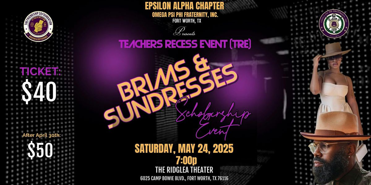 TEACHER'S RECESS EVENT  BRIMS AND SUNDRESSES SCHOLARSHIP EVENT