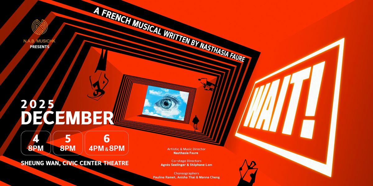 WAIT! \u2013 A French Musical in Hong Kong