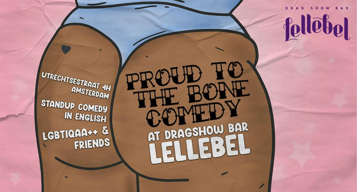 Proud to the Bone: an LGBTQ+ Open Mic Comedy Evening  Edition