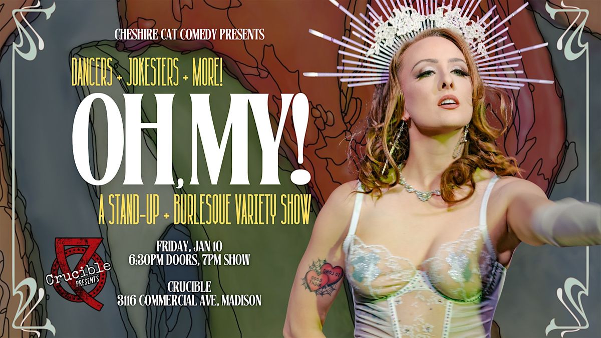 Oh, My! A Stand-Up & Burlesque Variety Show