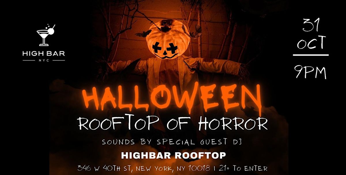 Friday 10\/31 Highbar Rooftop Of Horror - Halloween Night Party-