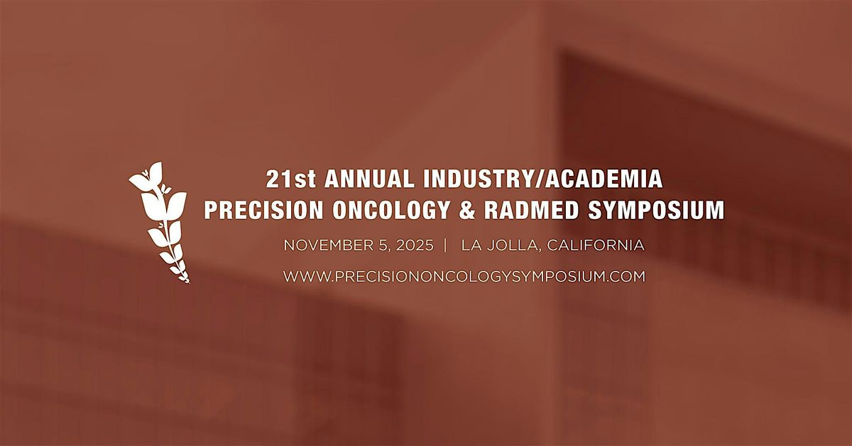 21st Annual Industry\/Academia Precision Oncology & RadMed Symposium