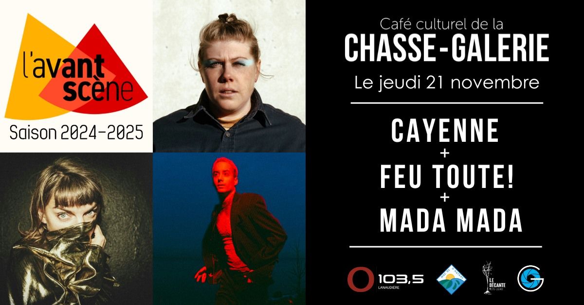 Cayenne, Feu toute! & Mada Mada \u00e0 Lavaltrie