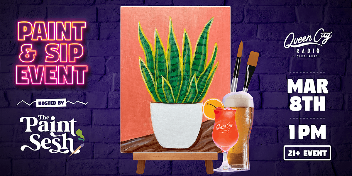 Paint & Sip Painting Event in Cincinnati, OH \u2013 \u201cSnake Plant\u201d at Queen City