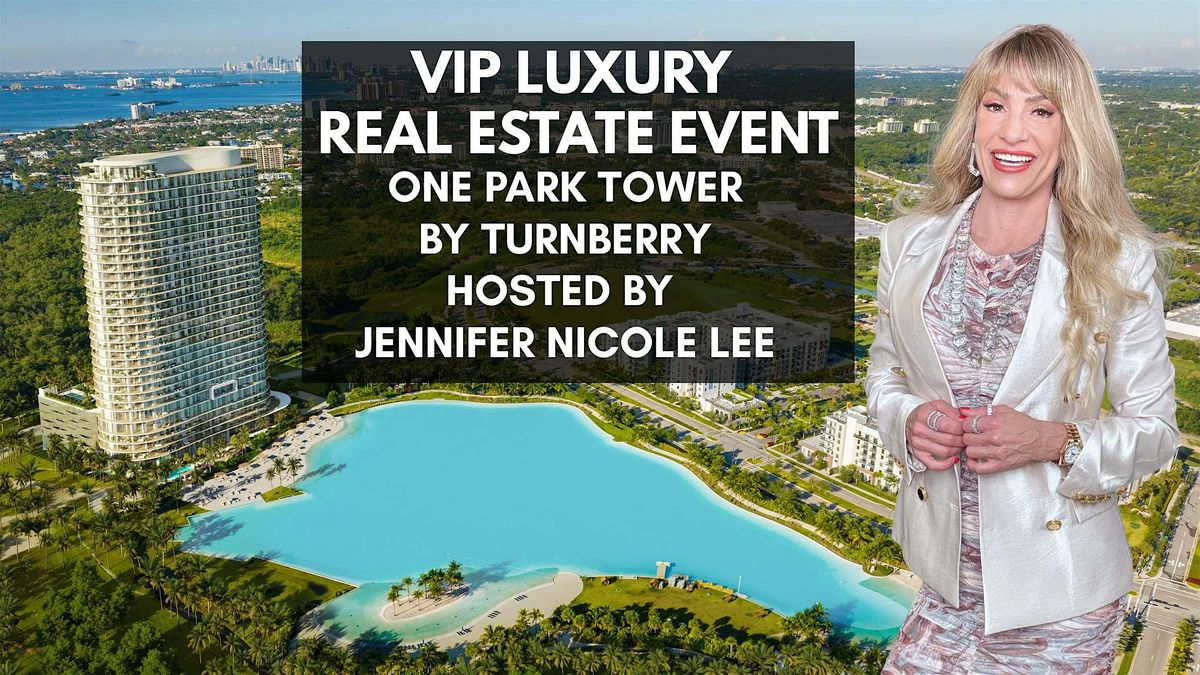 VIP Luxury Real Estate Special Event! One Park Tower by Turnberry by JNL