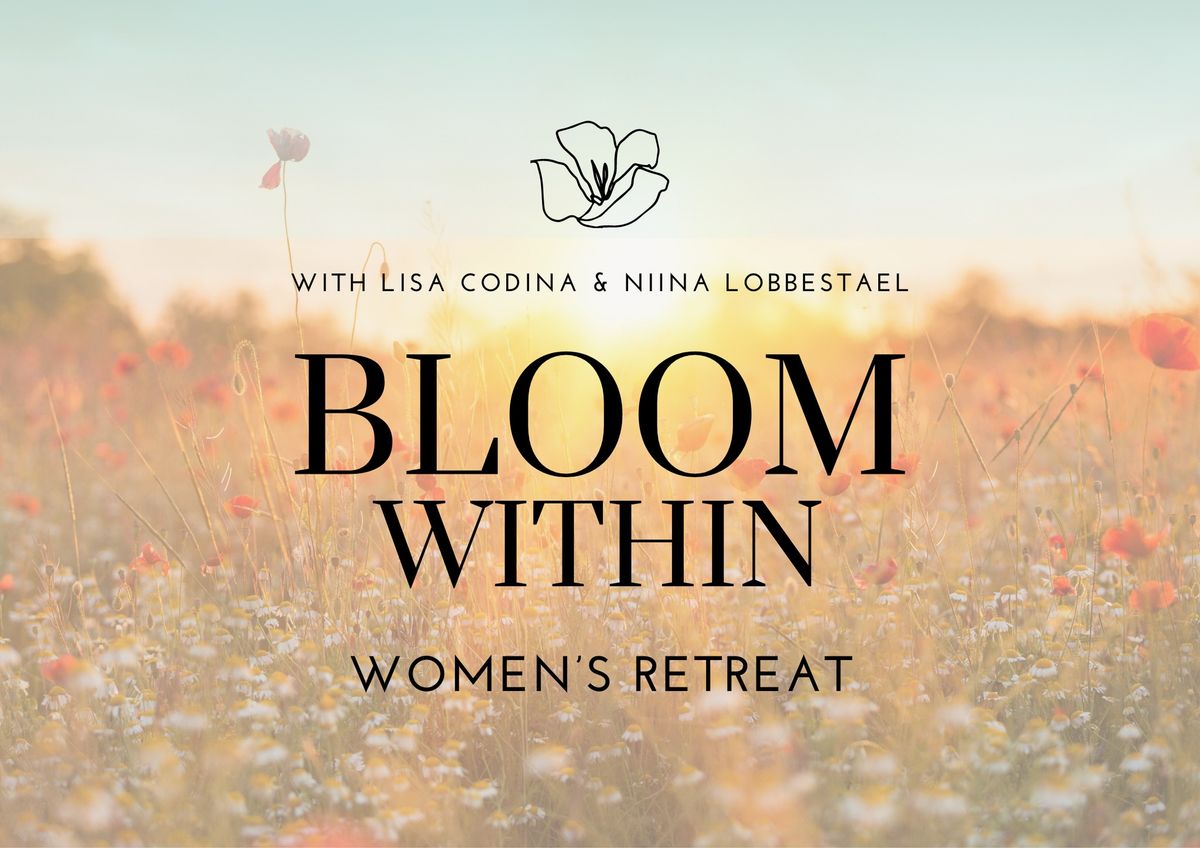 Bloom Within Women's Retreat