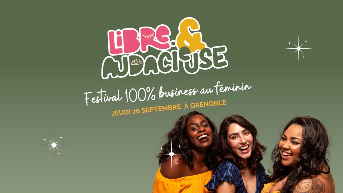 Festival LIBRE & AUDACIEUSE