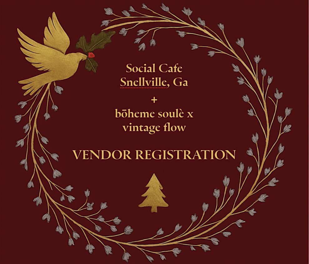 VENDOR REGISTRATION  Dec 2025 Social Cafe + b\u014dheme soul\u00e8 x vintage flow