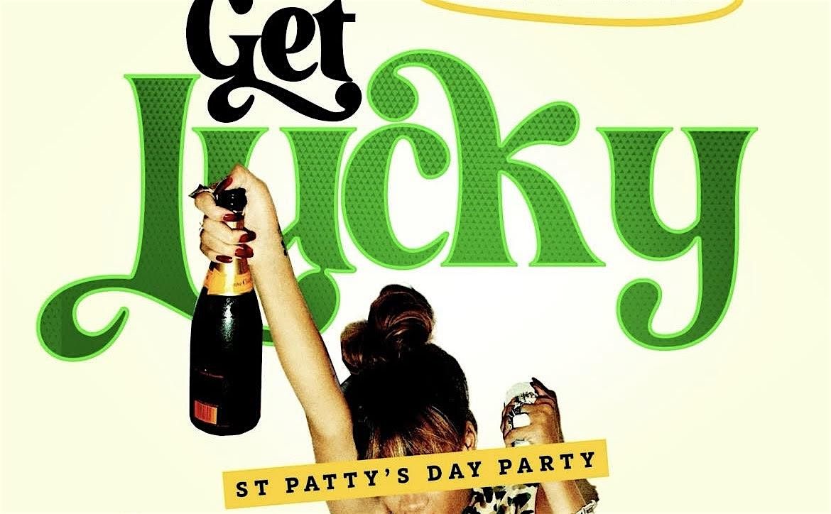 Get Lucky St. Patrick's Day Weekend Day Party