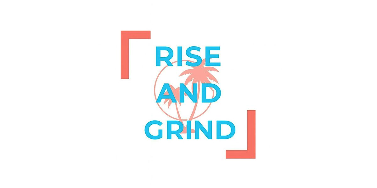 Rise and Grind - Orlando