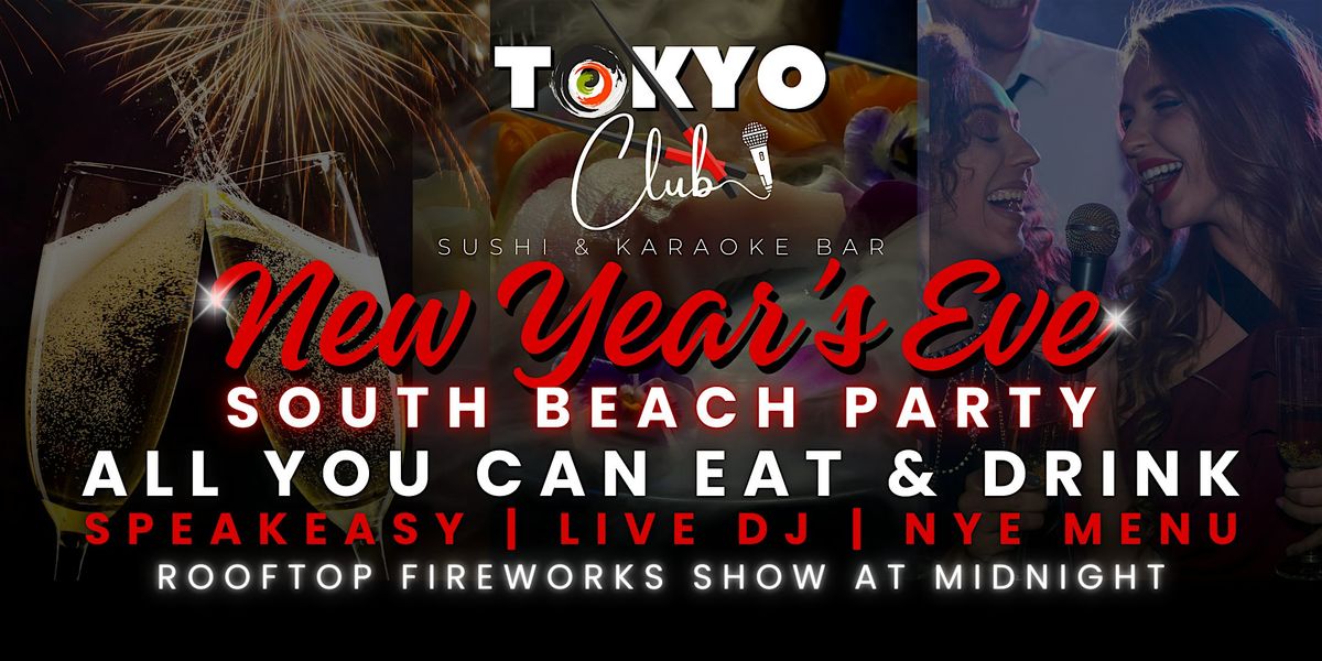 Tokyo Club South Beach New Year's Eve Party! All You Can Eat & Drink