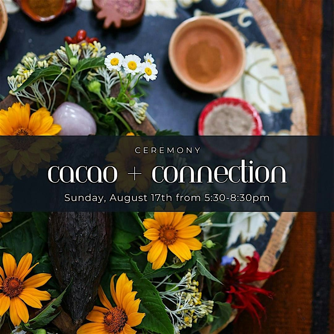 Cacao Ceremony: A Heart Opening Night of Connection