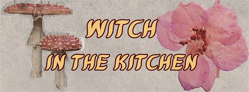 WITCH IN THE KITCHEN with Romanticize Your Life, LLC