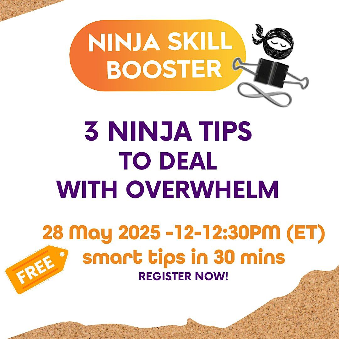 FREE NINJA SKILL BOOSTER - 3 TOP TIPS TO DEAL WITH OVERWHELM