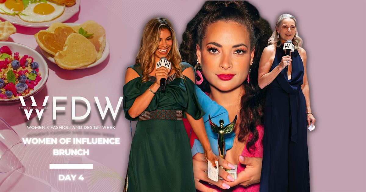 Women's Fashion and Design Week - Women of Influence Brunch (Day 4)