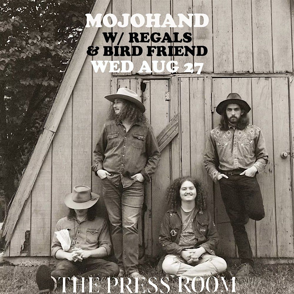 Mojohand w\/ Regals & Bird Friend